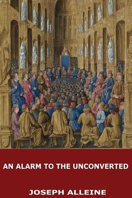 An Alarm to the Unconverted by Alleine, Joseph