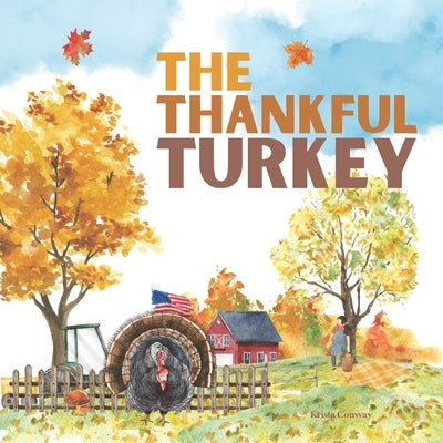 The Thankful Turkey by Conway, Krista