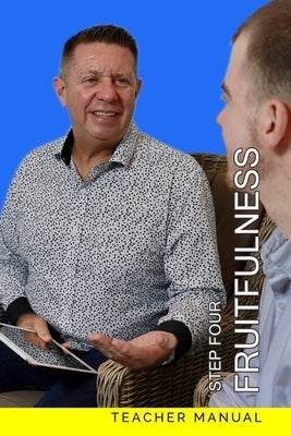 Step Four - Fruitfulness: Teacher Manual by Vorster, Hendrik