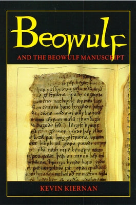 Beowulf and the Beowulf Manuscript by Kiernan, Kevin S.