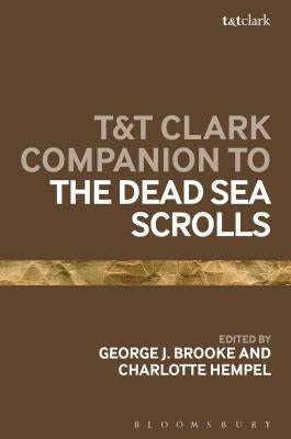 T&T Clark Companion to the Dead Sea Scrolls by Brooke, George J.