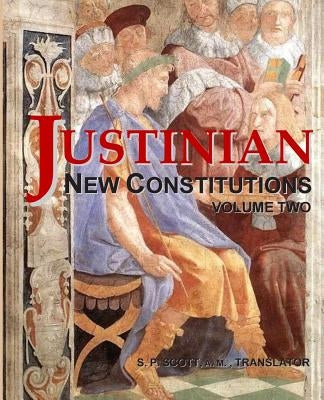 Justinian - New Constitutions - Vol. 2: (Novellae Constitutiones) by Sites M. L. a., Roy a.