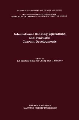 International Banking Operations and Practices: Current Developments by Norton