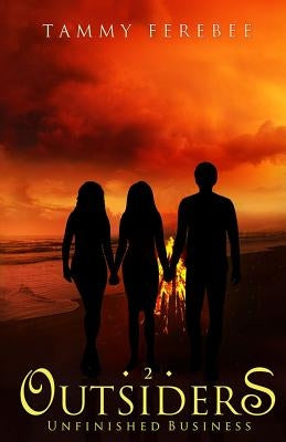 Outsiders 2: Unfinished Business by Ferebee, Tammy