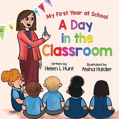 A Day in the Classroom by Hunt, Helen L.