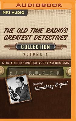 The Old Time Radio's Greatest Detectives, Collection 1 by Black Eye Entertainment