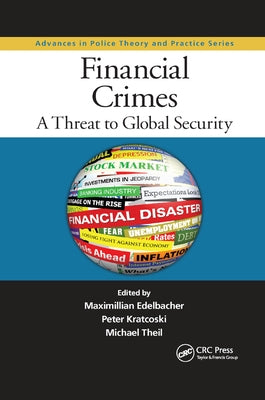 Financial Crimes: A Threat to Global Security by Edelbacher, Maximilian