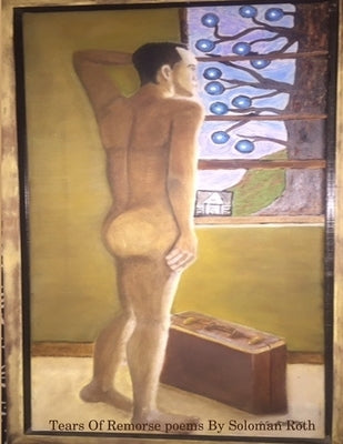 Tears Of Remorse by Roth, Soloman