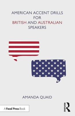 American Accent Drills for British and Australian Speakers by Quaid, Amanda