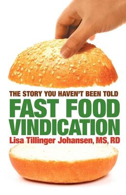 Fast Food Vindication by Johansen, Lisa Tillinger