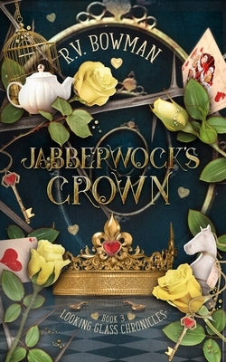 Jabberwock's Crown by Bowman, R. V.