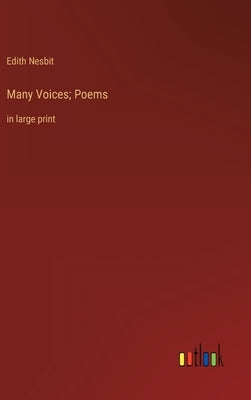 Many Voices; Poems: in large print by Nesbit, Edith