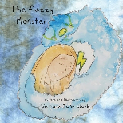 The Fuzzy Monster by Clark, Victoria Jane