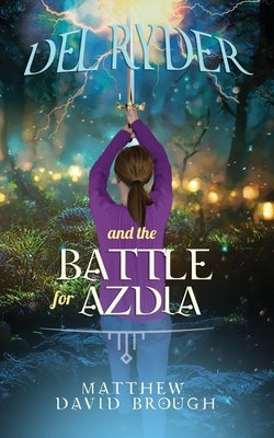 Del Ryder and the Battle for Azdia by Brough, Matthew David