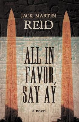 All in Favor, Say Ay by Reid, Jack Martin