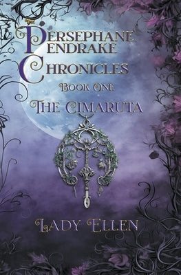 The Persephane Pendrake Chronicles-One-The Cimaruta by Ellen, Lady