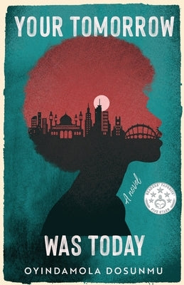 Your Tomorrow Was Today by Dosunmu, Oyindamola