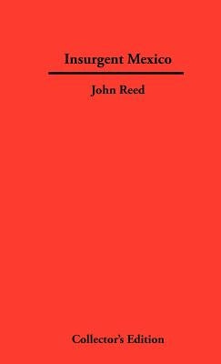 Insurgent Mexico by Reed, John