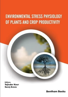 Environmental Stress Physiology of Plants and Crop Productivity by Arora, Saroj