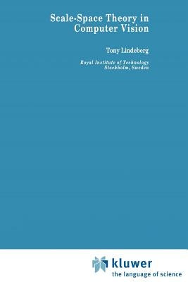Scale-Space Theory in Computer Vision by Lindeberg, Tony