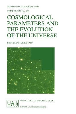Cosmological Parameters and the Evolution of the Universe by Sato, Katsuhiko