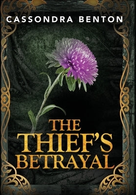 The Thief's Betrayal by Benton, Cassondra