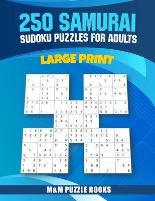 250 Samurai Sudoku Puzzles for Adults: 1 Puzzles on Each Page with Plenty of Room to Work - 5 in 1 Sudoku Puzzles - Easy Medium Hard - 8.5" x 11" by M&m Creations