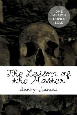 The Lesson of the Master by James, Henry