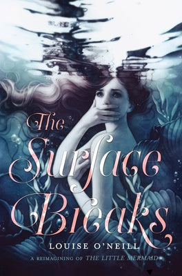 The Surface Breaks by O'Neill, Louise