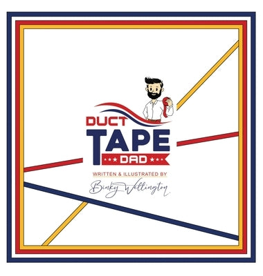 Duct Tape Dad by Wellington, Binky