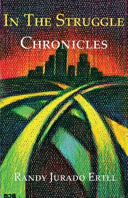 In The Struggle: Chronicles by Jurado Ertll, Randy