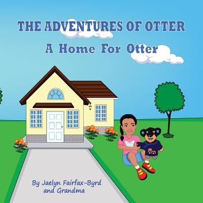 A Home For Otter by Fairfax-Byrd, Jaelyn