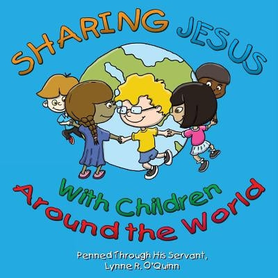 Sharing Jesus With Children Around The World by Duckworth, Jeffrey