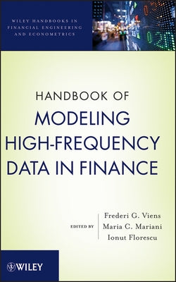 Handbook of Modeling High-Frequency Data in Finance by Viens, Frederi G.