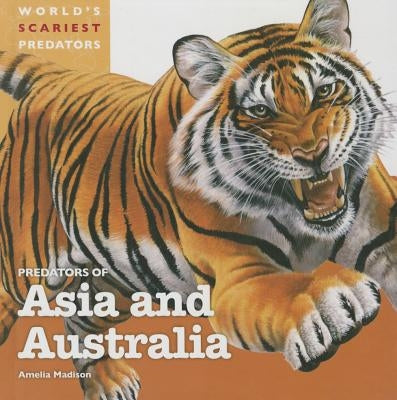 Predators of Asia and Australia by Madison, Amelia