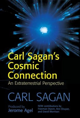 Carl Sagan's Cosmic Connection: An Extraterrestrial Perspective by Sagan, Carl