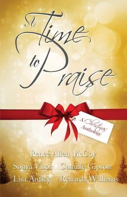 A Time to Praise: A Christmas Anthology by Visor, Sonya