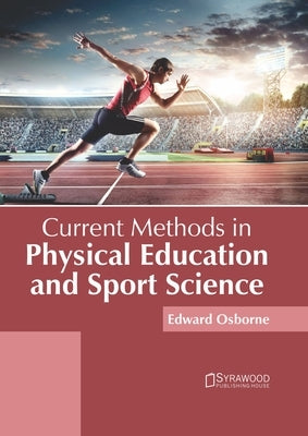 Current Methods in Physical Education and Sport Science by Osborne, Edward