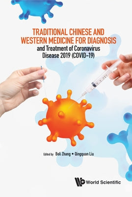 Diagnosis and Treatment of Covid-19 with Integrated Chinese and Western Medicine by Zhang, Boli