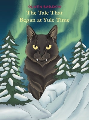 The Tale That Began at Yule Time by Bardow, Olwen
