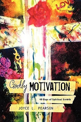 Godly Motivation by Pearson, Joyce L.