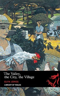 The Valley, the City, the Village by Jones, Glyn