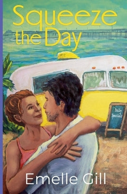 Squeeze the Day by Gill, Emelle
