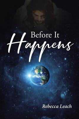Before It Happens by Leach, Rebecca