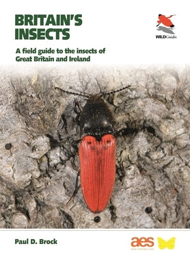 Britain's Insects: A Field Guide to the Insects of Great Britain and Ireland by Brock, Paul D.