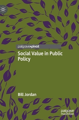 Social Value in Public Policy by Jordan, Bill