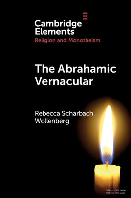 The Abrahamic Vernacular by Wollenberg, Rebecca Scharbach