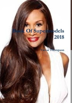 Book Of Supermodels 2018 by Thompson, Tarvar