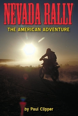 Nevada Rally: An American Adventure by Clipper, Paul