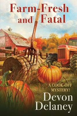 Farm-Fresh and Fatal by Delaney, Devon